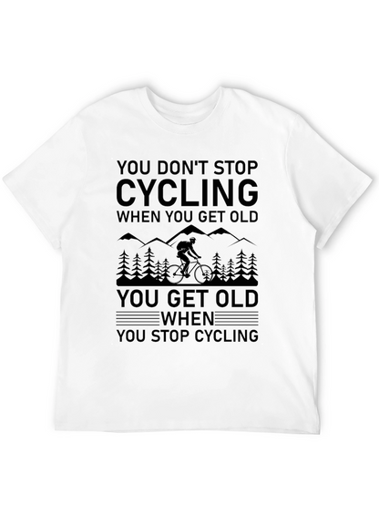 Cycling T-Shirt - You Dont Stop Cycling