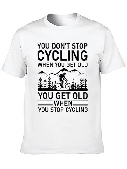 Cycling T-Shirt - You Dont Stop Cycling