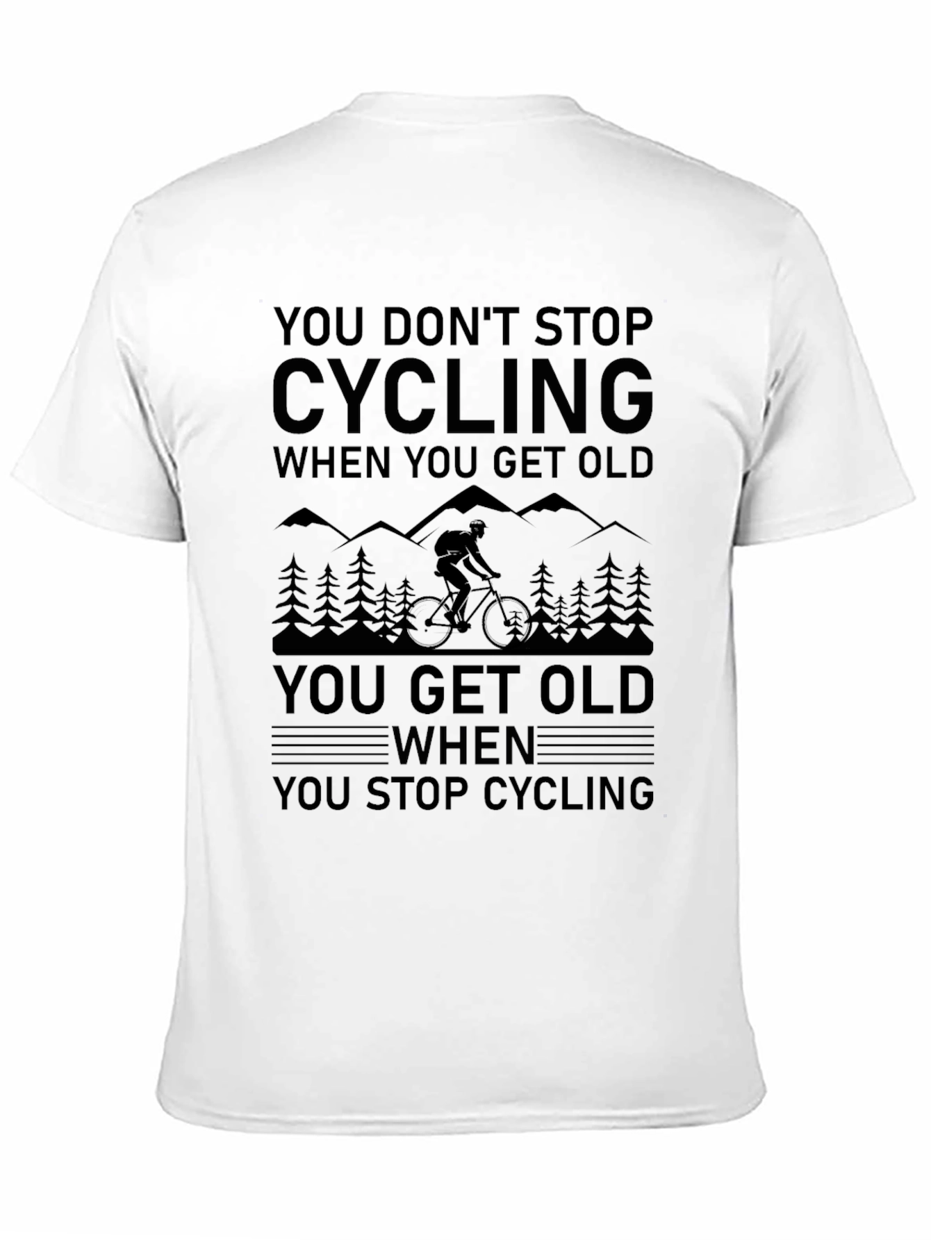 Cycling T-Shirt - You Dont Stop Cycling