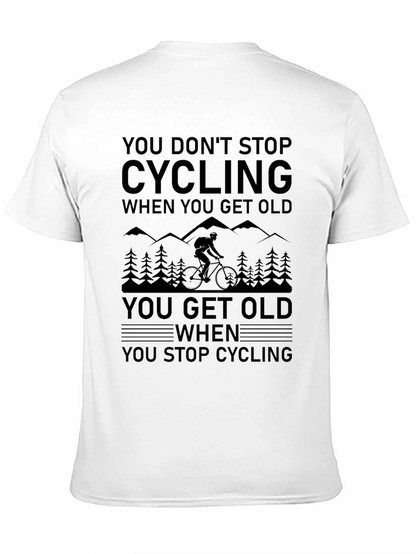 Cycling T-Shirt - You Dont Stop Cycling