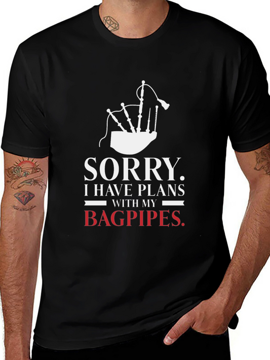 Sorry Bagpipes Plans Graphic Tee