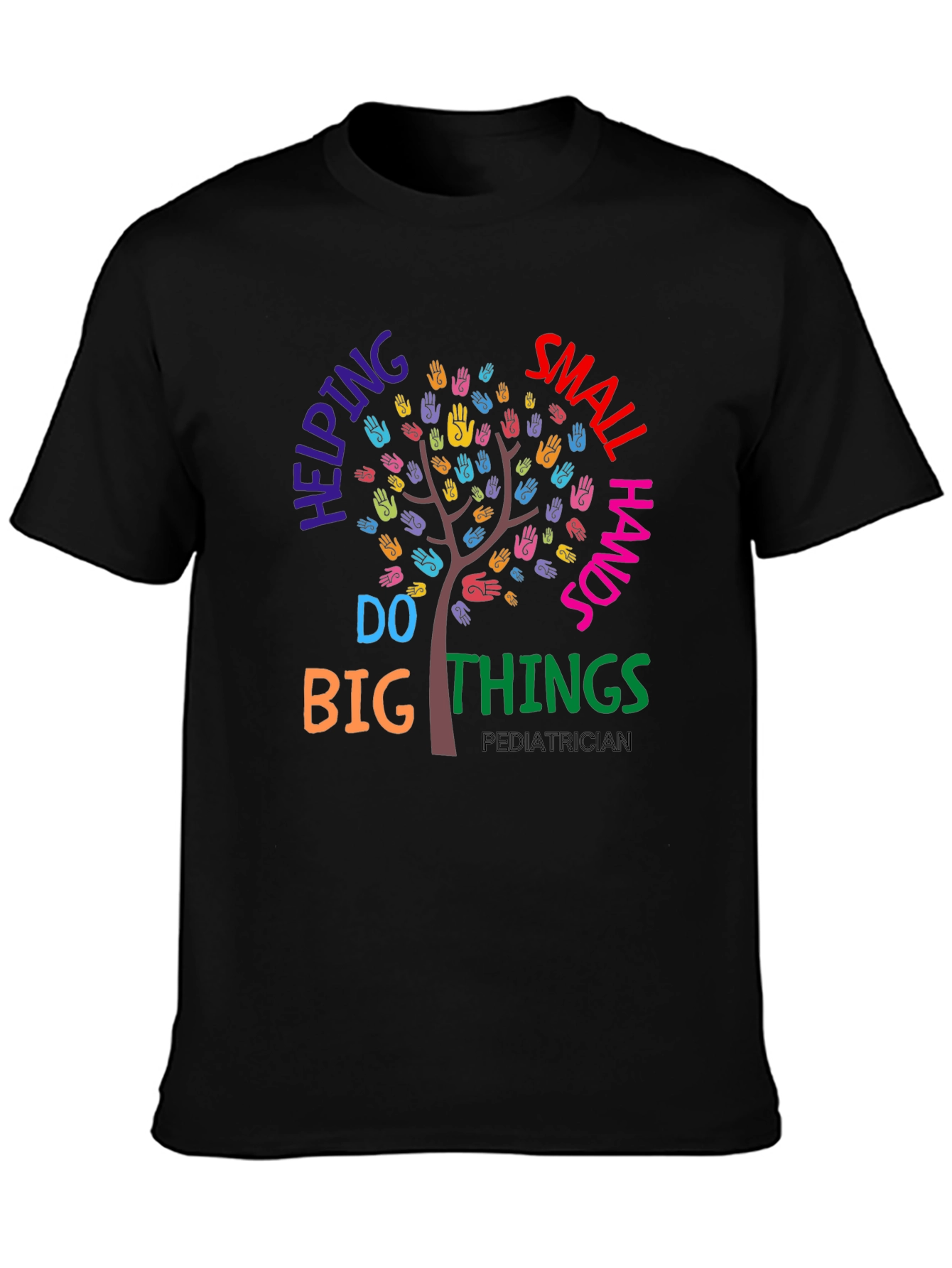 Pediatrician Helping Small Hands Do Big Things T-Shirt