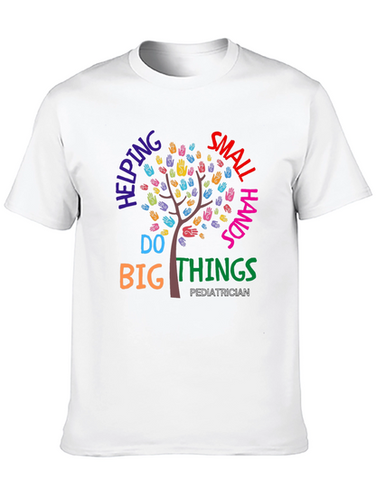 Pediatrician Helping Small Hands Do Big Things T-Shirt