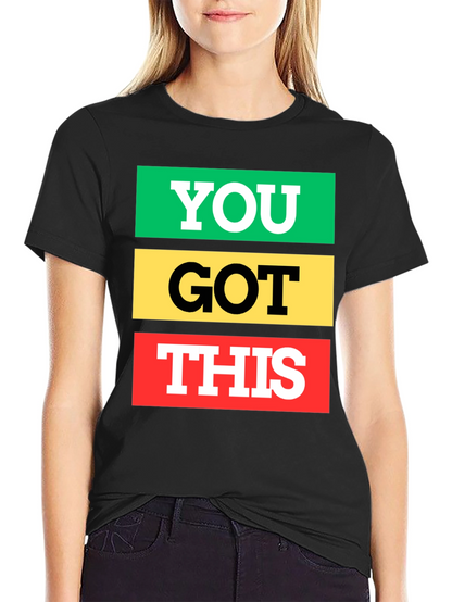 You Got This Graphic Tee - Empowering T-Shirt