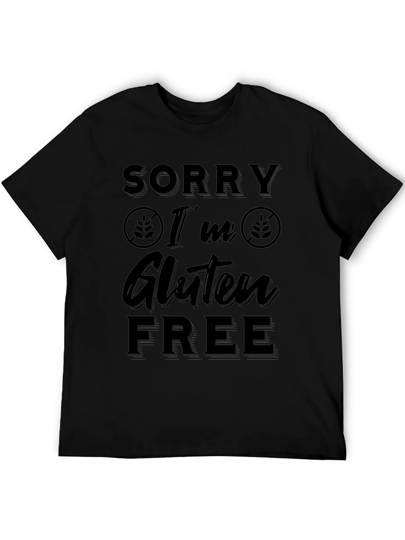Sorry Im Gluten Free Black T-Shirt