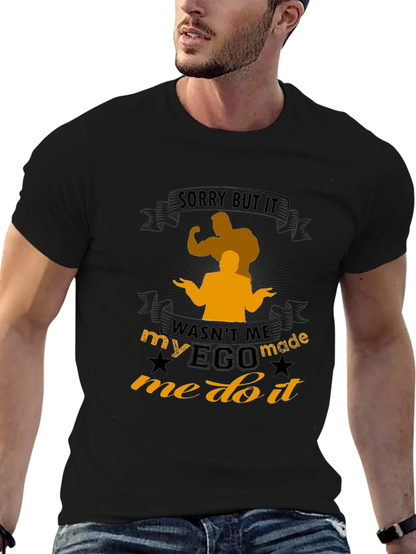 Funny Ego Made Me Do It T-Shirt