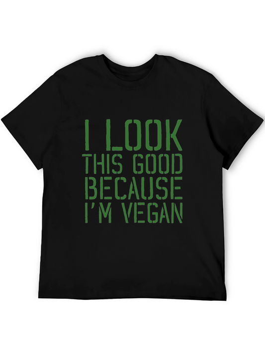 Vegan Pride T-Shirt - I Look This Good Because Im Vegan