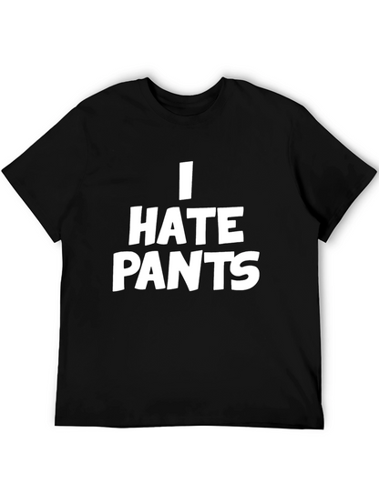 I Hate Pants Graphic Tee - Black Casual T-Shirt