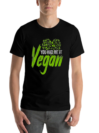 You Had Me at Vegan Black T-Shirt
