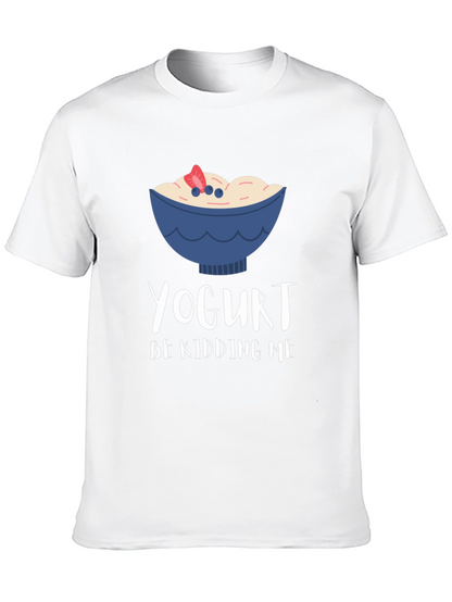 Yogurt Be Kidding Me Graphic T-Shirt
