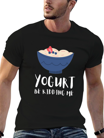 Yogurt Be Kidding Me Graphic T-Shirt