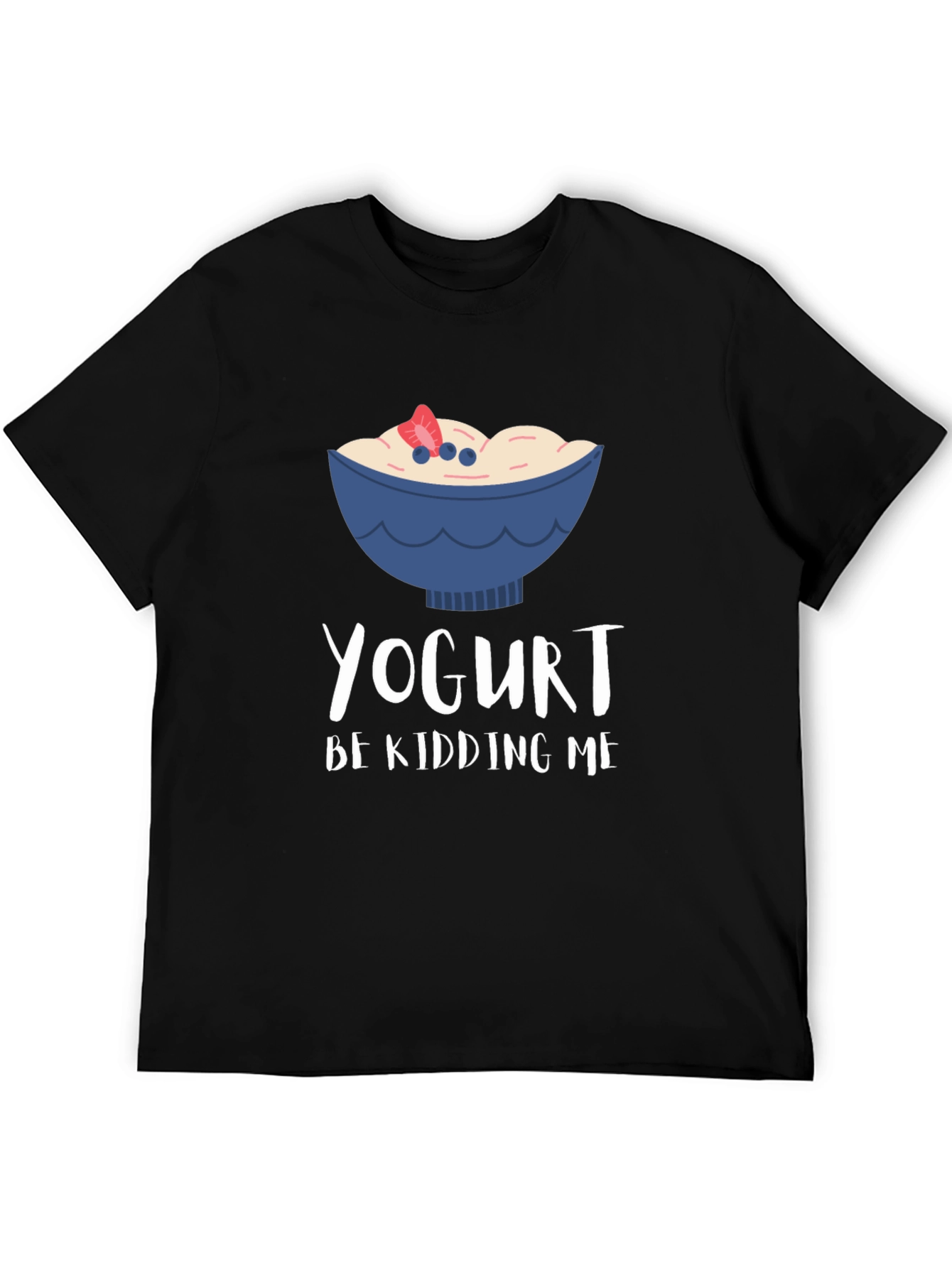 Yogurt Be Kidding Me Graphic T-Shirt