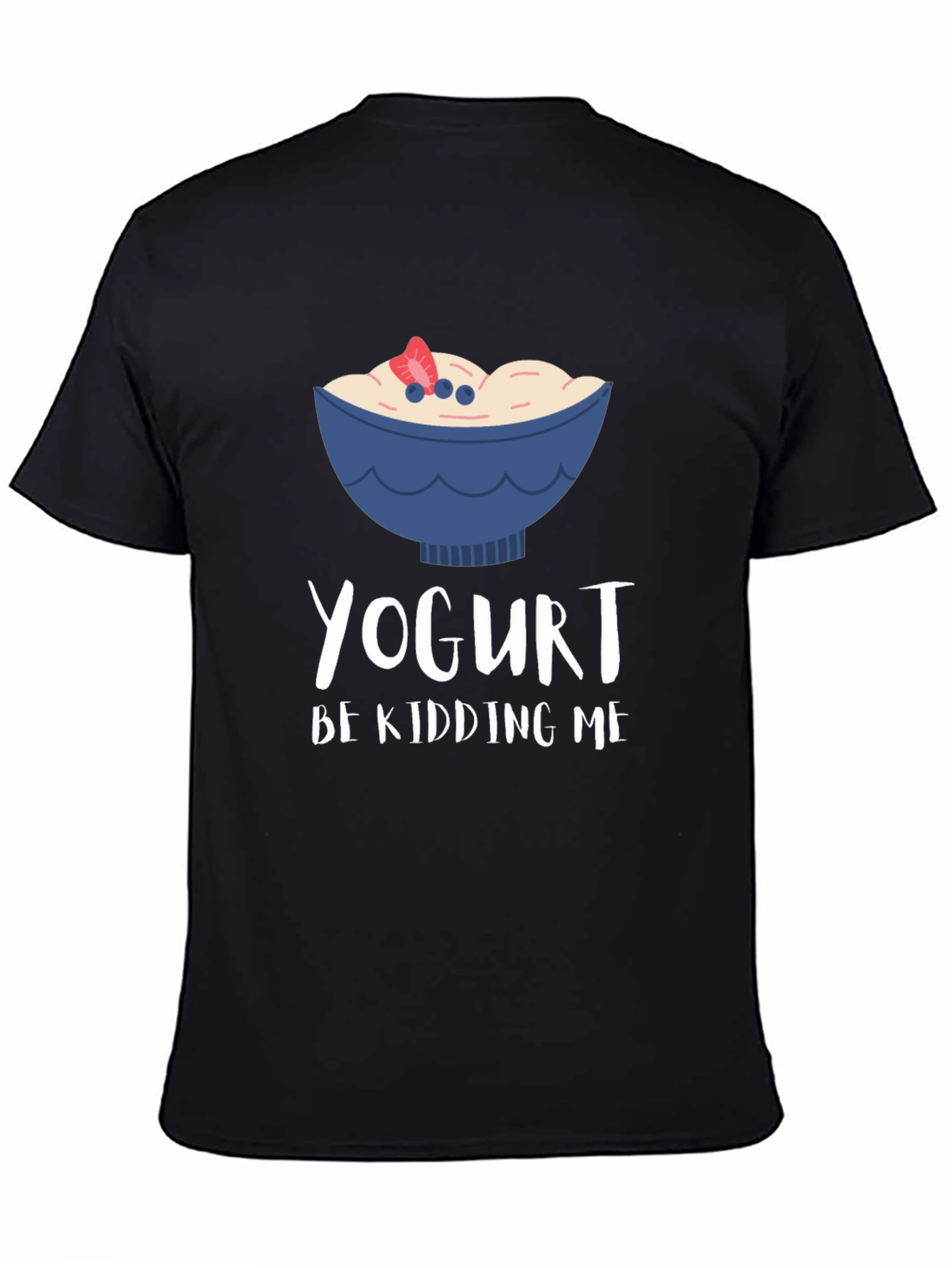 Yogurt Be Kidding Me Graphic T-Shirt