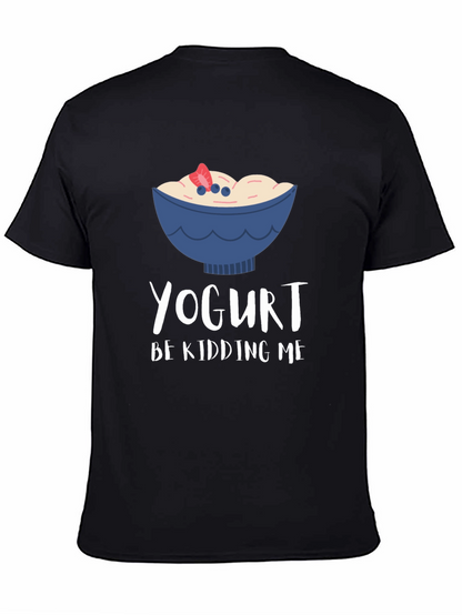 Yogurt Be Kidding Me Graphic T-Shirt
