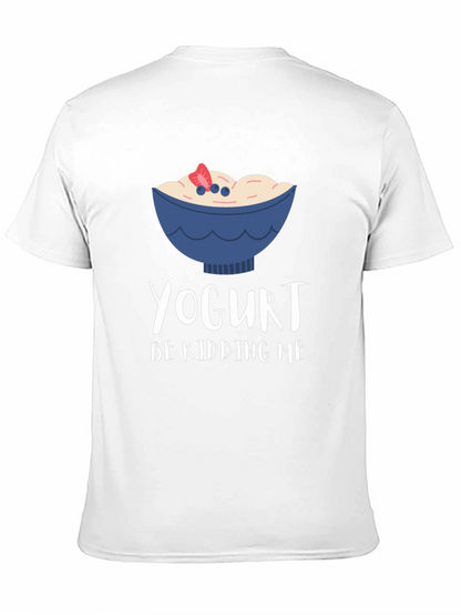 Yogurt Be Kidding Me Graphic T-Shirt
