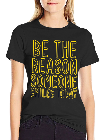 Inspirational Graphic Tee: Be The Reason Someone Smiles Today