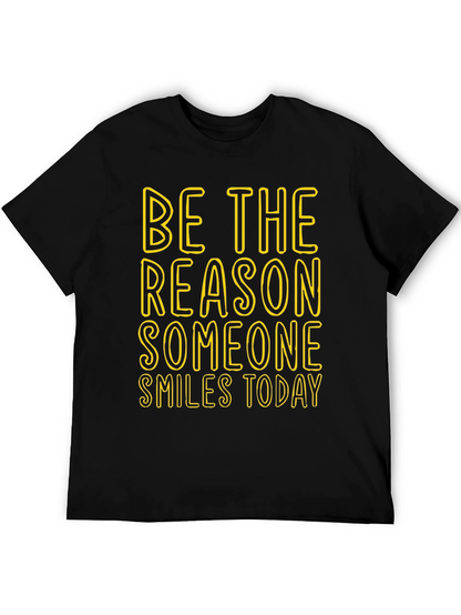 Inspirational Graphic Tee: Be The Reason Someone Smiles Today