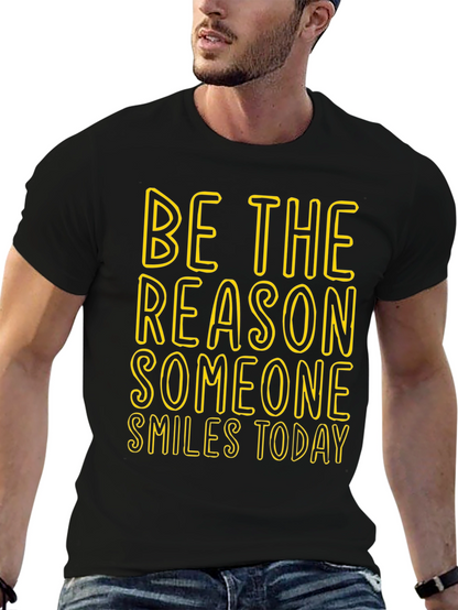 Inspirational Graphic Tee: Be The Reason Someone Smiles Today