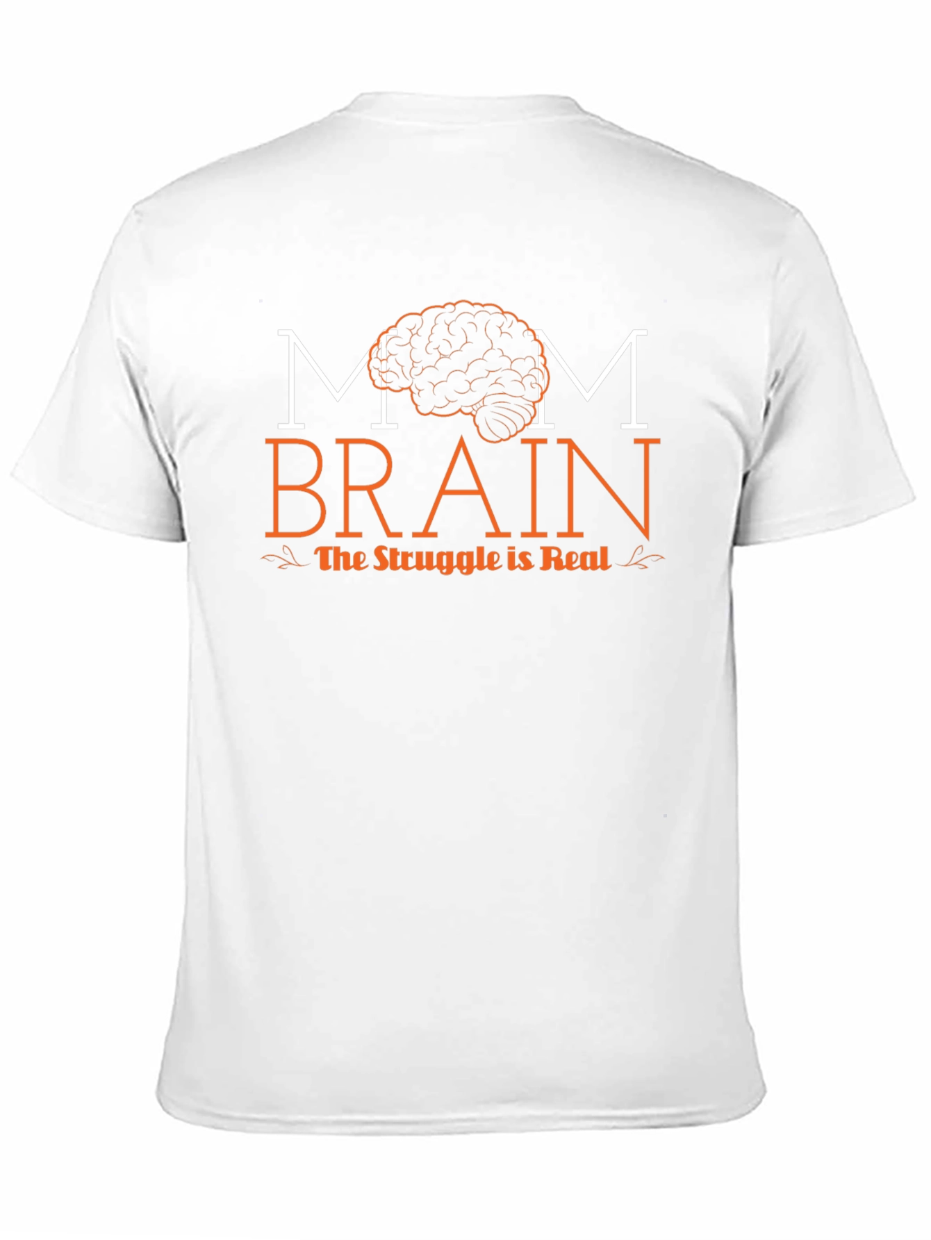 Mom Brain T-Shirt - The Struggle is Real