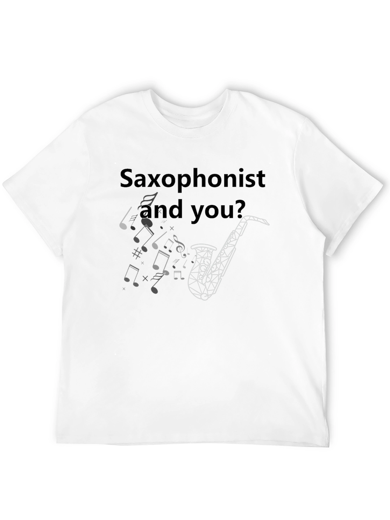 Saxophonist and You? Graphic T-Shirt