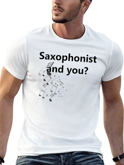 Saxophonist and You? Graphic T-Shirt