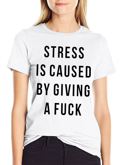 Stress Caused by Giving a F*ck Black T-Shirt