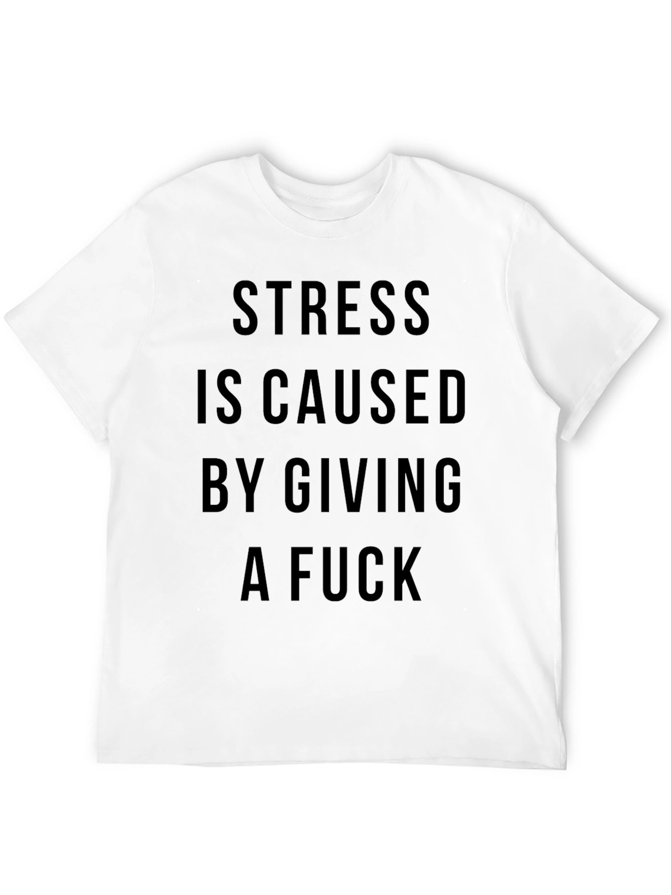 Stress Caused by Giving a F*ck Black T-Shirt