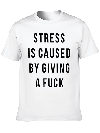 Stress Caused by Giving a F*ck Black T-Shirt