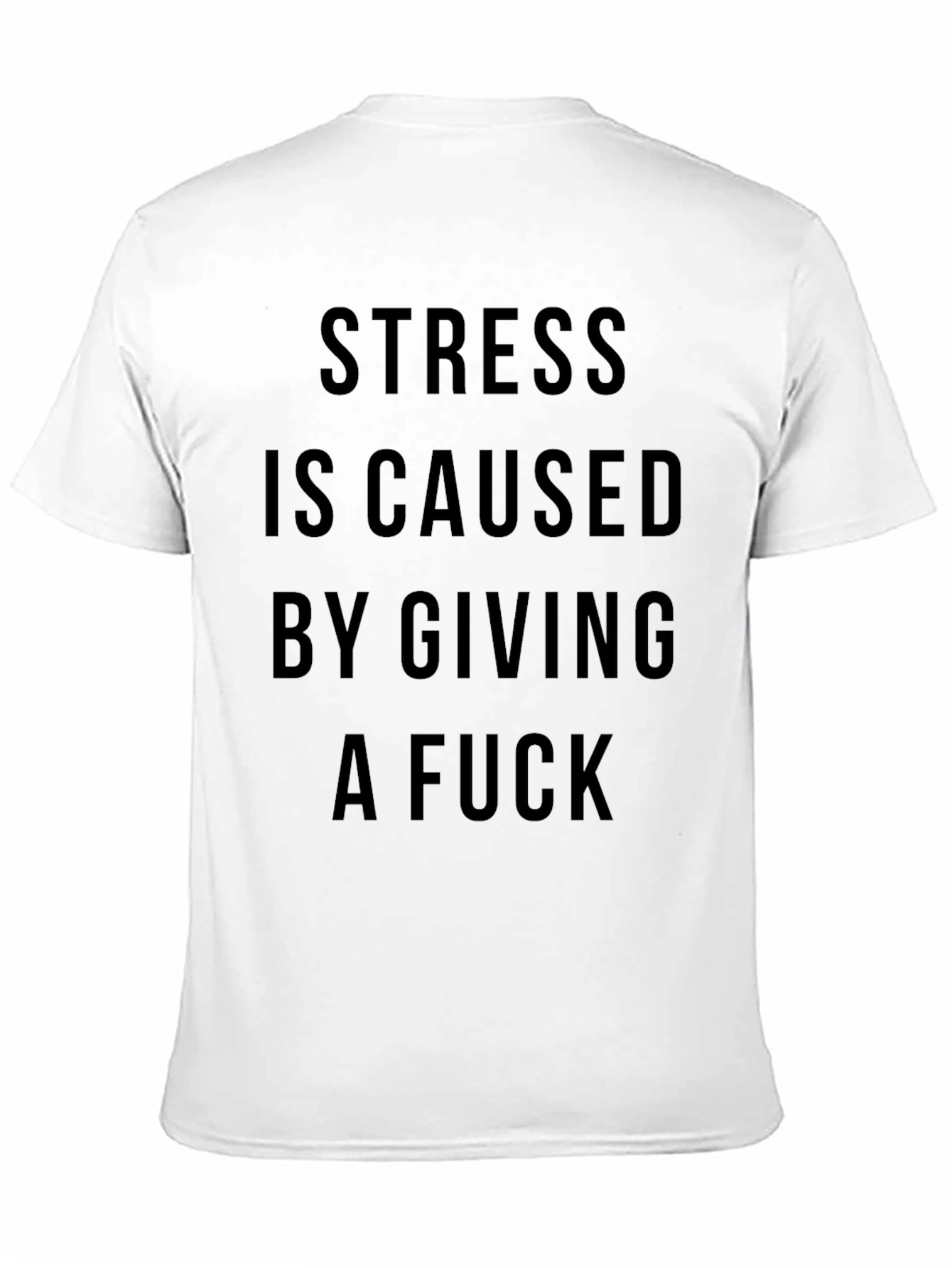 Stress Caused by Giving a F*ck Black T-Shirt