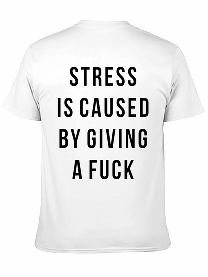 Stress Caused by Giving a F*ck Black T-Shirt