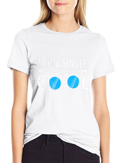 Being Single is Cool T-Shirt