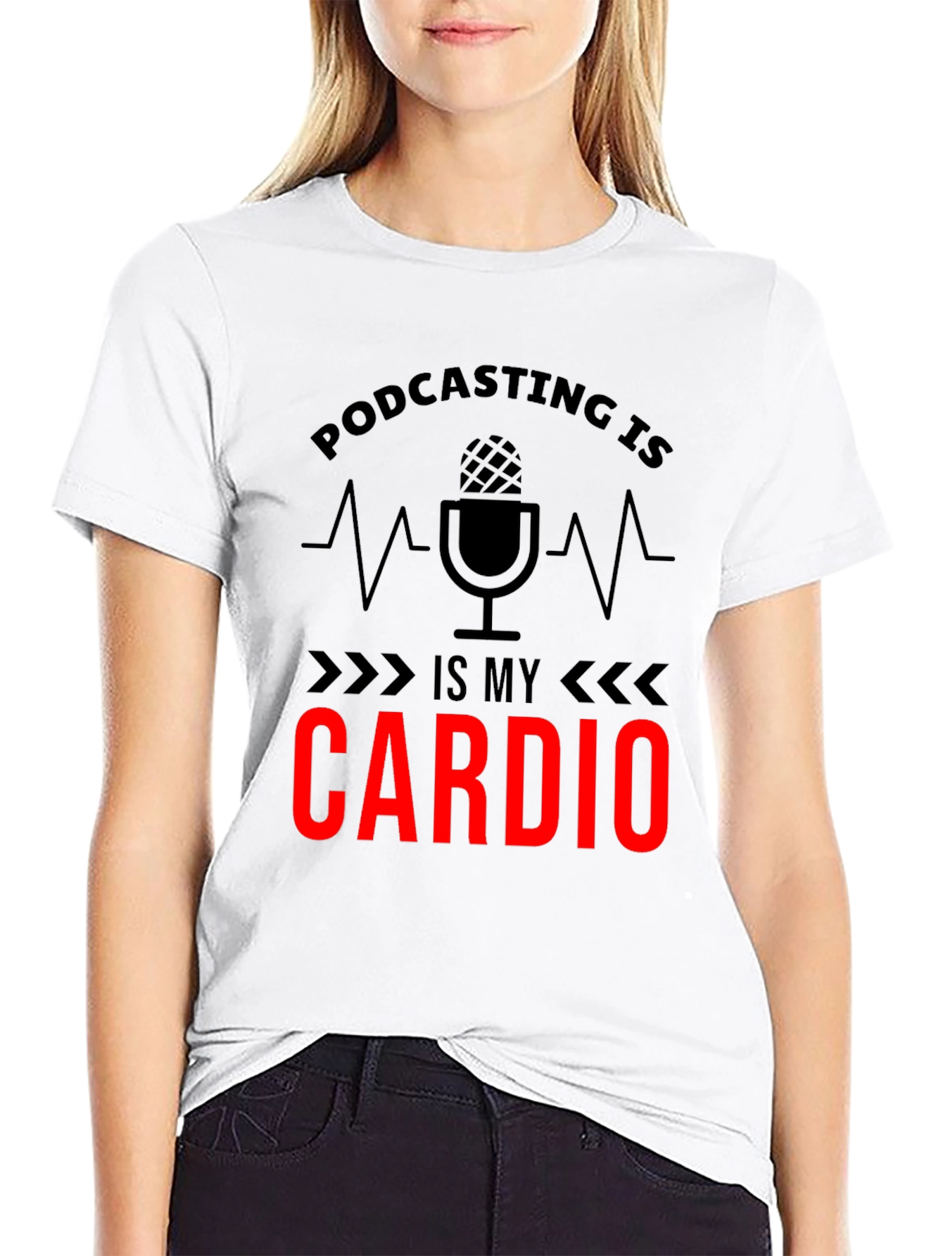 Podcasting is My Cardio Graphic T-Shirt
