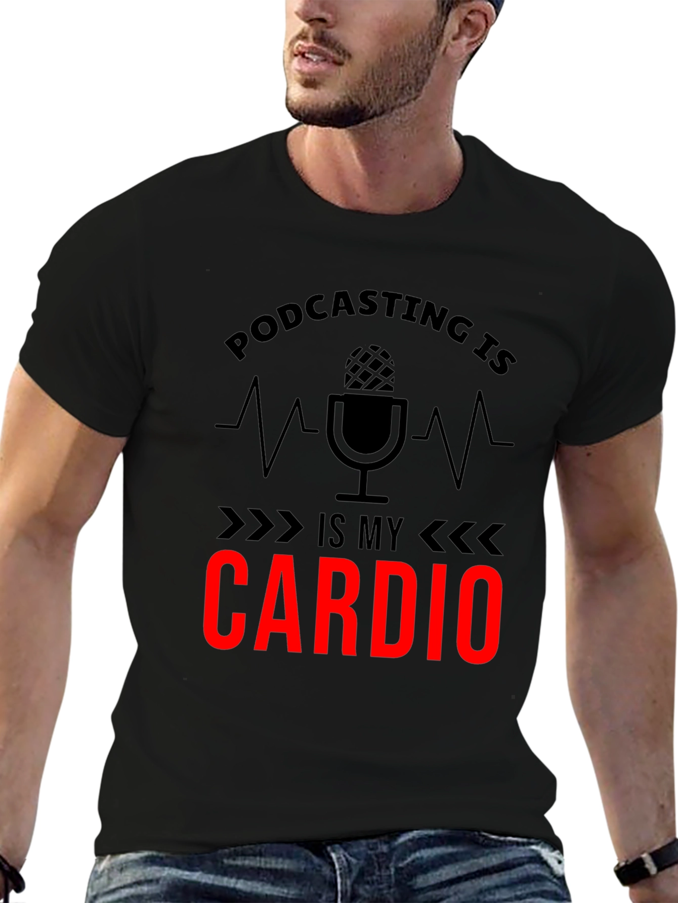 Podcasting is My Cardio Graphic T-Shirt