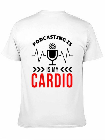 Podcasting is My Cardio Graphic T-Shirt