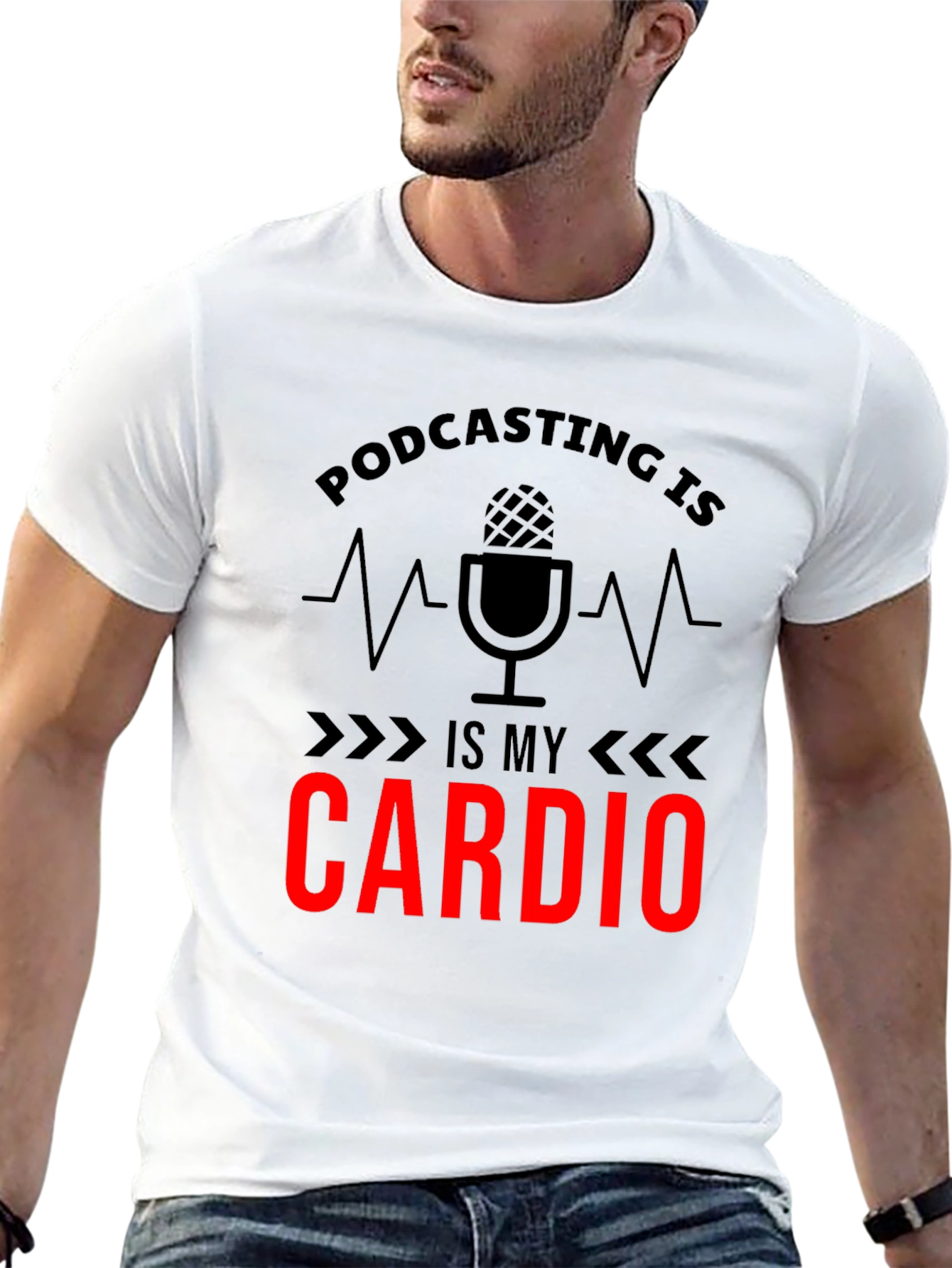Podcasting is My Cardio Graphic T-Shirt