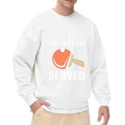 You Just Got Served Sweatshirt - Funny Table Tennis Quote Crewneck, Ping Pong Paddle Graphic Pullover, Paddle Sport Gift Sweatshirt, Match Point Top
