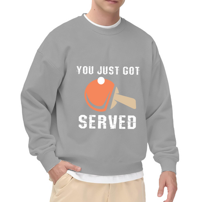 You Just Got Served Sweatshirt - Funny Table Tennis Quote Crewneck, Ping Pong Paddle Graphic Pullover, Paddle Sport Gift Sweatshirt, Match Point Top