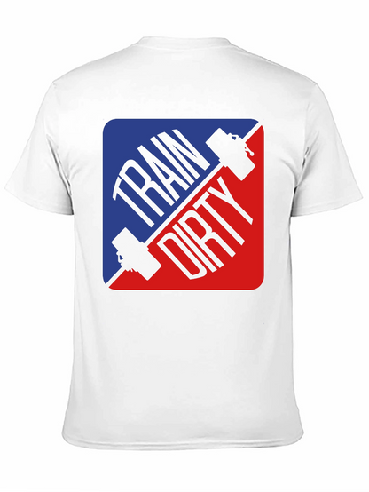 Train Dirty Fitness T-Shirt - Gym Workout Tee