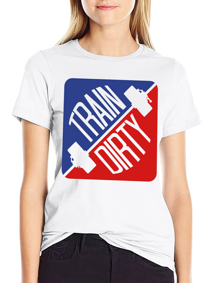 Train Dirty Fitness T-Shirt - Gym Workout Tee