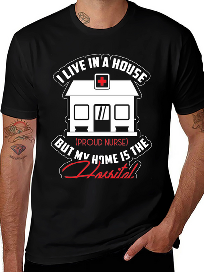 Proud Nurse T-Shirt - Home is the Hospital
