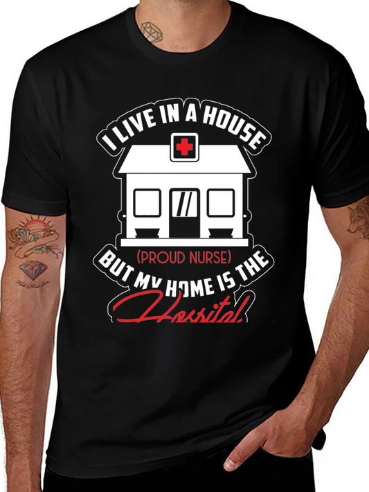 Proud Nurse T-Shirt - Home is the Hospital