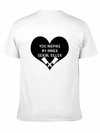 You Inspire My Inner Serial Killer Graphic Tee