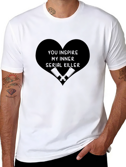 You Inspire My Inner Serial Killer Graphic Tee