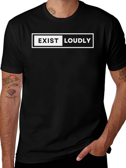 Exist Loudly Graphic T-Shirt - Bold Statement Tee