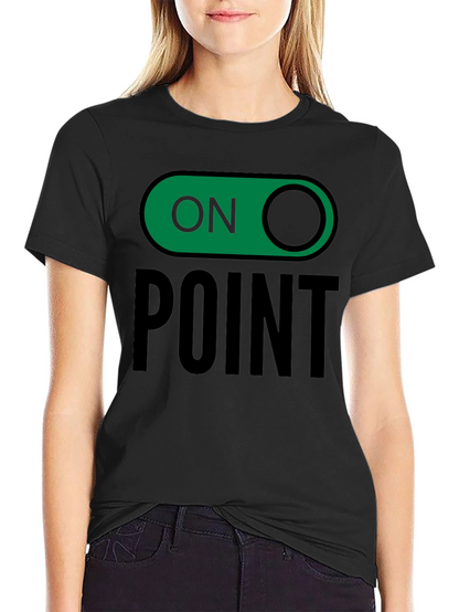 On Point Graphic Tee - Trendy Slogan T-Shirt