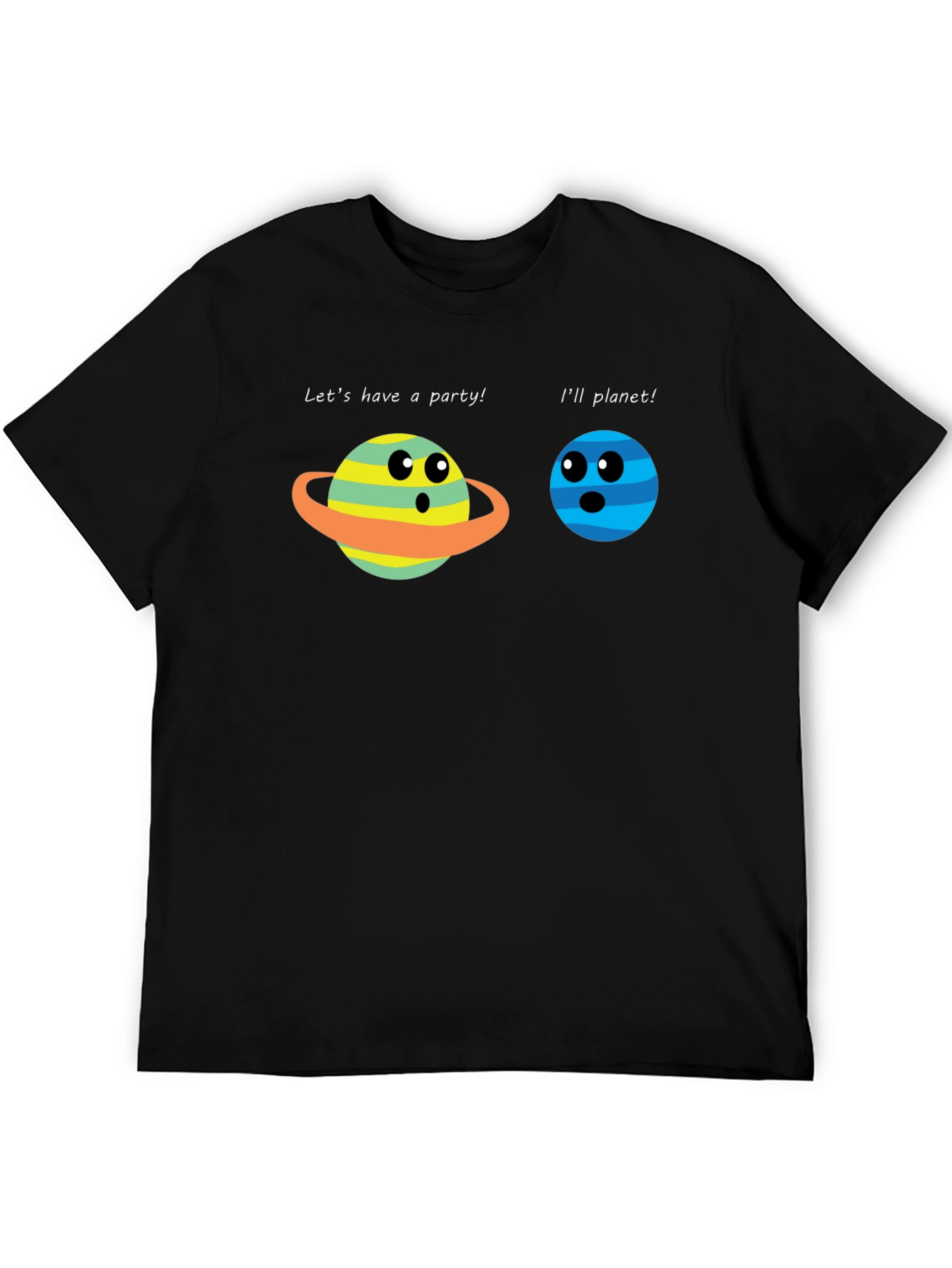 Funny Planet Pun T-Shirt - Lets Have a Party!