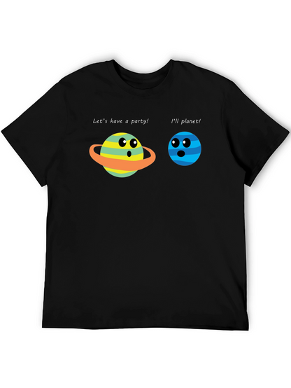 Funny Planet Pun T-Shirt - Lets Have a Party!