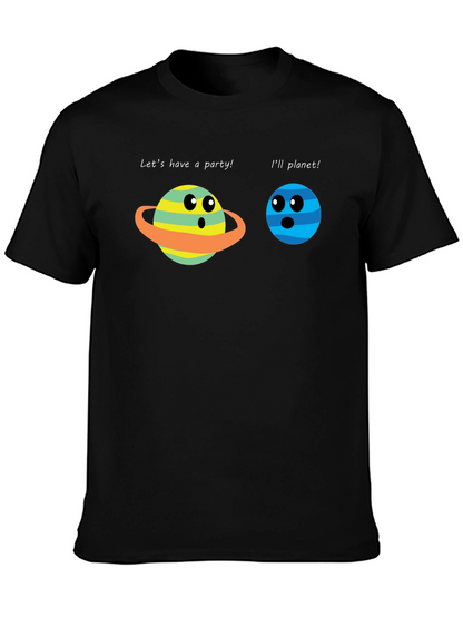 Funny Planet Pun T-Shirt - Lets Have a Party!