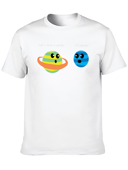 Funny Planet Pun T-Shirt - Lets Have a Party!