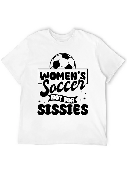 Womens Soccer Not For Sissies Black T-Shirt